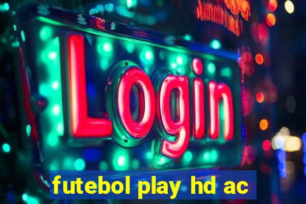 futebol play hd ac